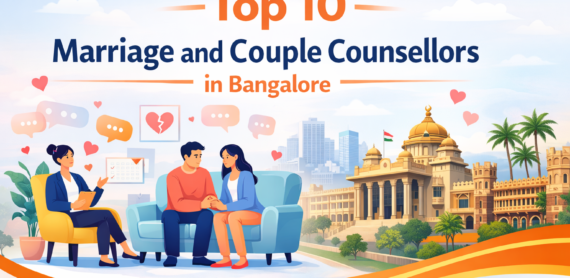 Top 10 Marriage and Couple Counsellors in Bangalore
