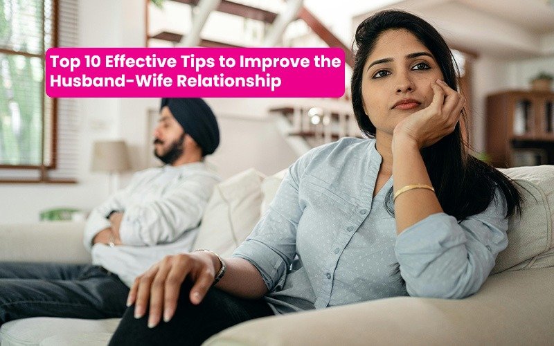 Top 10 Common Husband-Wife Issues and How to Resolve Them