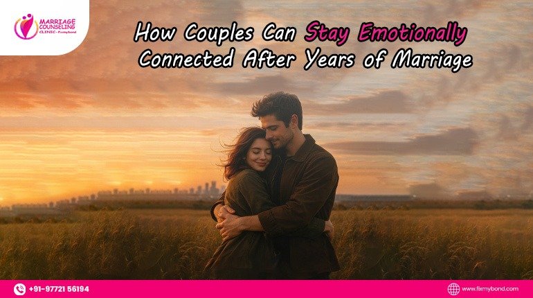 How Couples Can Stay Emotionally Connected After Years of Marriage