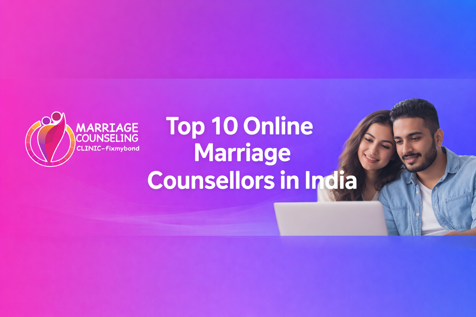 Top 10 Online Marriage Counsellors in India (Complete Guide)