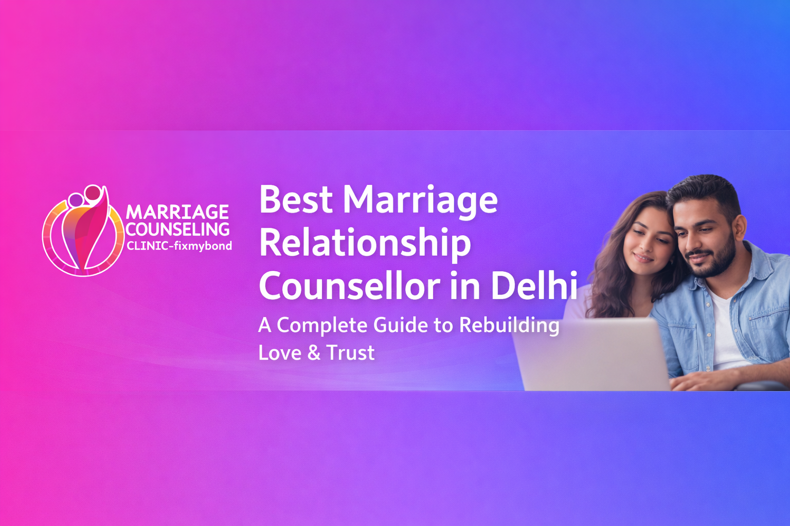 Best Marriage Relationship Counsellor in Delhi