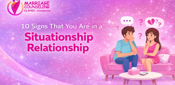 10 Signs That You Are in a Situationship Relationship