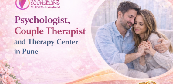 Psychologist Couple Therapist and Therapy Center in Pune: A Complete Guide for Couples