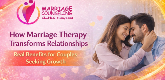 How Marriage Therapy Transforms Relationships: Real Benefits for Couples Seeking Growth