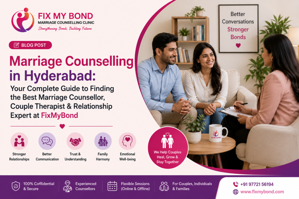 Marriage Counselling in Hyderabad: Your Complete Guide to Finding the Best Marriage Counsellor Couple Therapist & Relationship Expert at FixMyBond