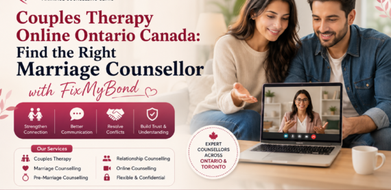 Couples Therapy Online Ontario Canada: Find the Right Marriage Counsellor with FixMyBond