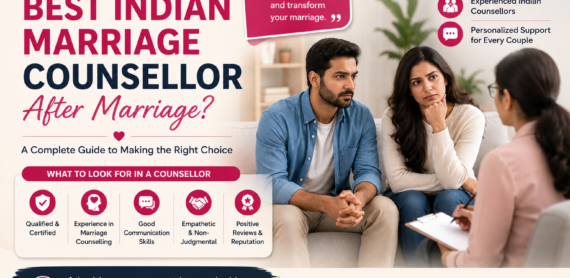 How Do I Find the Best Indian Marriage Counsellor After Marriage?